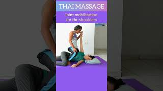 Thai Massage Joint Mobilization for the Shoulders [upl. by Anairo]