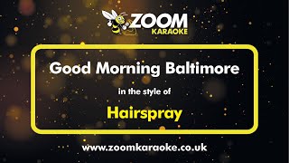 Hairspray  Good Morning Baltimore  Karaoke Version from Zoom Karaoke [upl. by Norry937]