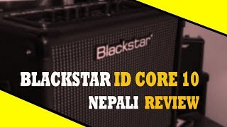 BLACKSTAR  ID CORE 10 V2  AMPLIFIER  NEPALI REVIEW  GUITARSHOP [upl. by Nilauqcaj293]