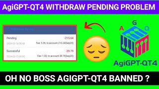 AgiGPTQT4 Withdraw Pending Problem  AgiGPTQT4 is Scam   AgiGPTQT4 New Update [upl. by Salkcin606]