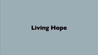 Living Hope [upl. by Hulburt238]