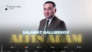 Salamat Qallibekov  Altin adam  Саламат Каллибеков  Алтын адам [upl. by Mona176]