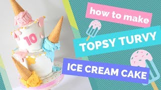 Topsy Turvy Ice Cream Cake Tutorial [upl. by Herring]