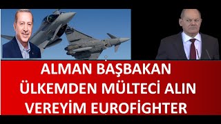 ALMAN BAŞBAKANDAN ÜLKEMDEN MÜLTECİ ALIN VEREYİM EUROGİHTER TYPHON [upl. by Josey]