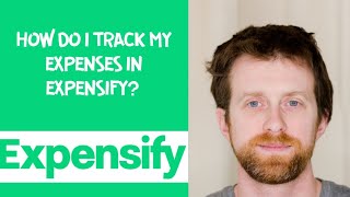 How do I track my expenses in Expensify [upl. by Jordain]