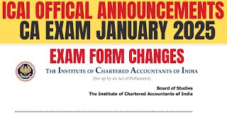 ICAI official Announcement CA Exam January 2025  Exam Form Changes [upl. by Vine]