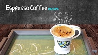 Espresso Coffee Recipe  hot frothy coffee at home without machine [upl. by Ziguard]