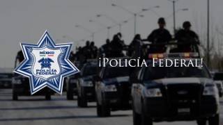 Himno de la Policía Federal de México 2009—2019 [upl. by Alhan]