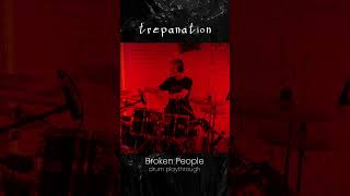 Trepanation  Broken People drum playthrough01 [upl. by Noryb]