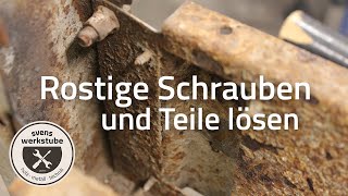 Rostige Schrauben und Teile lösen  Praxisbeispiel verrostete Verschraubungen [upl. by Oisorbma]