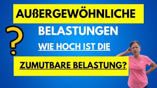 Außergewöhnliche Belastungen allgemeiner Art  Wie hoch ist die zumutbare Belastung [upl. by Phylis]