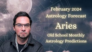 Aries February 2024 Monthly Horoscope  Old School Astrology Predictions [upl. by Adnovay517]