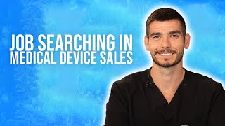 Job Searching In Medical Device Sales [upl. by Eneri1]