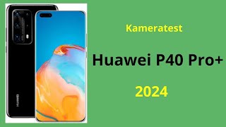 Huawei P40 Pro Kameratest der ultimative Test [upl. by Ileek83]