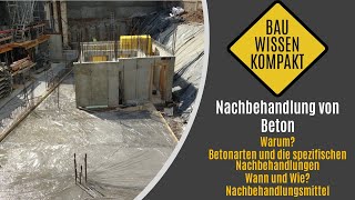 Nachbehandlung von Beton  Warum  Wann amp Wie  Nachbehandlungsmittel  KOMPAKT ERKLÄRT [upl. by Hines]