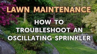 How to Troubleshoot an Oscillating Sprinkler [upl. by Armalla]