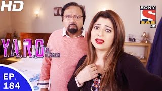 YARO Ka Tashan  यारों का टशन  Ep 184  10th Apr 2017 [upl. by Dur]