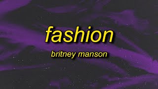 Britney Manson  FΛSHION Lyrics  make it to the high fashion [upl. by Edivad]