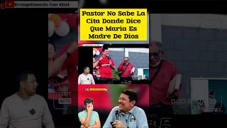 💥Pastor No Sabe La Cita Donde Dice Que Maria Es Madre De Dios 🤦🏽‍♂️ [upl. by Xirdnek]