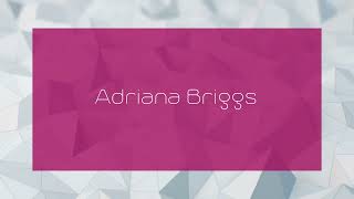 Adriana Briggs  appearance [upl. by Jori414]