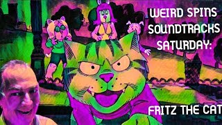 Weird Spins Soundtrack Saturday  Fritz the Cat [upl. by Acirre]