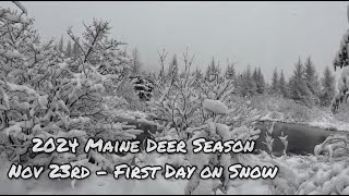 2024 Maine Deer Season  Nov 23rd First day on snow [upl. by Adal]