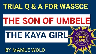 THE KAYA GIRL AND THE SON OF UMBELE QUESTIONS AND ANSWERS TRIALS FOR WASSCE 2024 [upl. by Ajtak858]