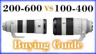 Sony 100400mm vs 200600mm  BUYING GUIDE [upl. by Richman]