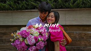 BE MINE  SHUBH SLOWED  REVERB [upl. by Chemash]