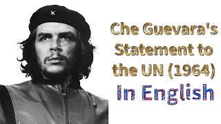 Che Guevaras 1964 Statement to the United Nations General Assembly in English [upl. by Sigfried]