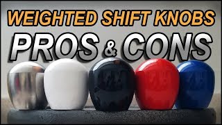 Weighted Shift Knobs  PROS vs CONS [upl. by Konstantine]