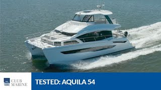 Aquila 54 Catamaran Review  Club Marine TV [upl. by Nuriel759]