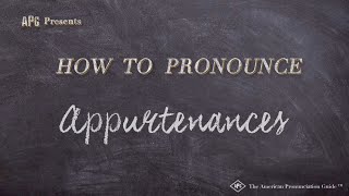 How to Pronounce Appurtenances Real Life Examples [upl. by Ecilahc]