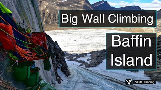 Baffin Island Big Wall Climbing [upl. by Emyam]