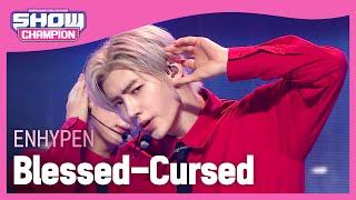 COMEBACK ENHYPEN  BlessedCursed 엔하이픈  블레스드커스드  Show Champion  EP421 [upl. by Kassandra]