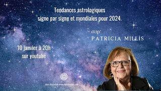 Astrologie  Que nous réserve 2024  Signe par signe et niveau mondial  avec Patricia Millis [upl. by Ettenaj82]