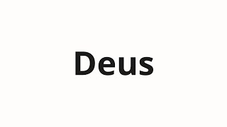 How to pronounce Deus [upl. by Effie766]