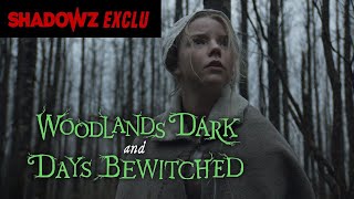 Woodlands Dark amp Days Bewitched  une exclusivité Shadowz [upl. by Einnal]