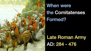 When were the Comitatenses formed  The Birth of the Late Roman Army [upl. by Naor]