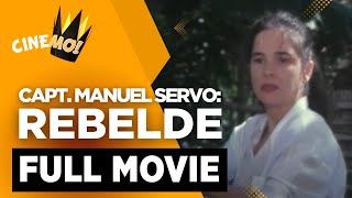 Capt Manuel Servo Rebelde  FULL MOVIE  Jaclyn Jose George Estregan Jr  CineMo [upl. by Dafna]