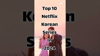 Top 10 Netflix Korean Series in 2024 shortsfeed kdrama trending youtubeshorts ytshorts shorts [upl. by Rebmyk]