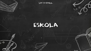 LYF  ESKOLA ft DYELL OFFICIAL LYRIC VIDEO [upl. by Olegnaid]