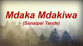 Sanaipei Tande  Mdaka Mdakiwa Music Lyrics [upl. by Yenot160]