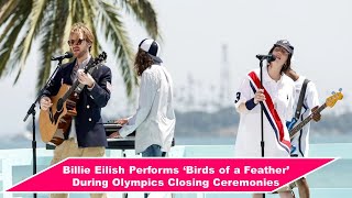 ‘Birds of a Feather’ Billie Eilish Performance At Closing Ceremony Of Paris Olympics 2024 [upl. by Cleres]