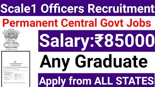 Asst Manager Officer Recruitment I Any GraduatePG I Permanent Govt Of India Jobs 2023 I 85000 Rs pm [upl. by Nanaj650]