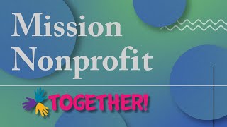 Mission Nonprofit Together [upl. by Bihas920]