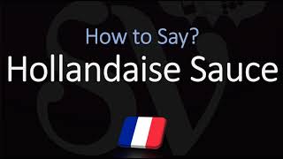 How to Pronounce Hollandaise Sauce CORRECTLY [upl. by Schnurr]