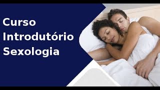 Apresentação do CURSO INTRODUTÓRIO DE SEXOLOGIA  160 Horas [upl. by Grete568]