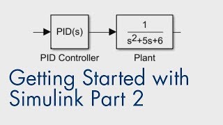 Getting Started with Simulink Part 2 How to Add a Controller and Plant to the Simulink Model [upl. by Havelock]