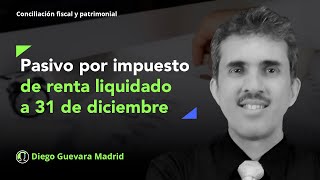 El impuesto liquidado a diciembre 31 dentro de la declaración de renta es un pasivo fiscal [upl. by Chauncey]